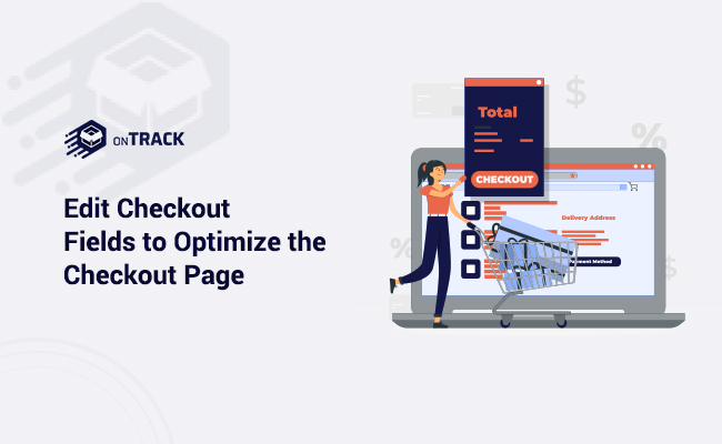 Edit Checkout Fields to Optimize the Checkout-Page