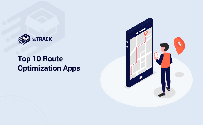 Top 10 Route Optimization Apps